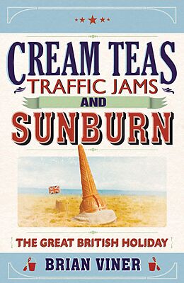 E-Book (epub) Cream Teas, Traffic Jams and Sunburn von Brian Viner