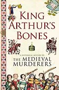 E-Book (epub) King Arthur's Bones von The Medieval Murderers