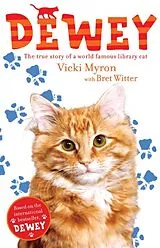 Kartonierter Einband Dewey: The True Story of a World-Famous Library Cat von Myron Vicki, Brett Witter