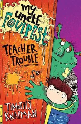 E-Book (epub) My Uncle Foulpest: Teacher Trouble von Timothy Knapman