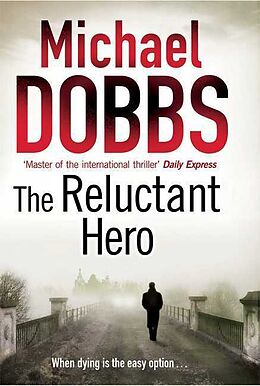 Couverture cartonnée The Reluctant Hero de Michael Dobbs