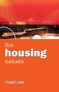 Couverture cartonnée The housing debate de Stuart Lowe