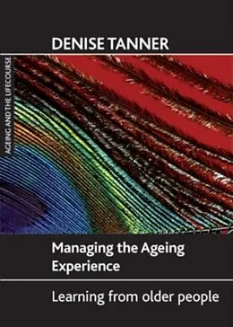 E-Book (pdf) Managing the ageing experience von Denise Tanner