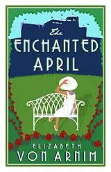 Kartonierter Einband The Enchanted April von Elizabeth von Arnim