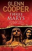 Kartonierter Einband Three Marys von Glenn Cooper