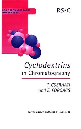 E-Book (pdf) Cyclodextrins in Chromatography von Tibor Cserháti, Esther Forgacs