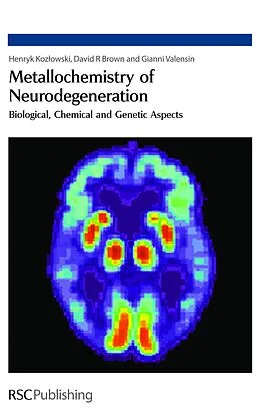 E-Book (pdf) Metallochemistry of Neurodegeneration von Henryk Kozlowski, David R Brown, Gianni Valensin