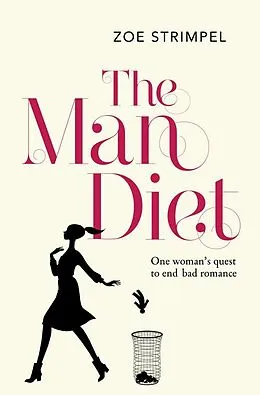 E-Book (epub) Man Diet: One woman's quest to end bad romance von Zoe Strimpel