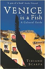 E-Book (epub) Venice is a Fish: A Cultural Guide von Tiziano Scarpa