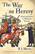 E-Book (epub) The War On Heresy von R. I. Moore