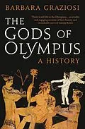 E-Book (epub) The Gods of Olympus: A History von Barbara Graziosi