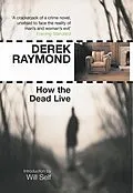 E-Book (epub) How the Dead Live von Derek Raymond