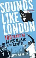 E-Book (epub) Sounds Like London von Lloyd Bradley