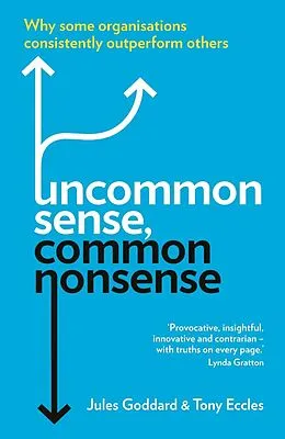 E-Book (epub) Uncommon Sense, Common Nonsense von Jules Goddard, Tony Eccles