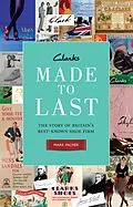 E-Book (epub) Clarks: Made to Last von Mark Palmer