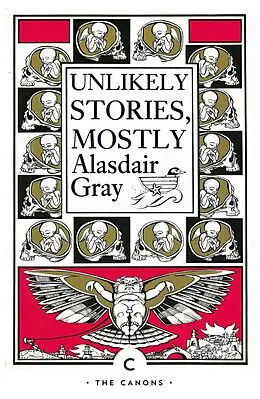E-Book (epub) Unlikely Stories, Mostly von Alasdair Gray