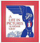 eBook (epub) A Life In Pictures de Alasdair Gray