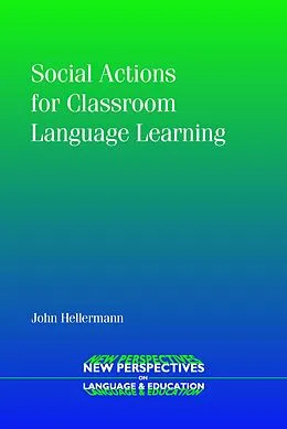 E-Book (pdf) Social Actions for Classroom Language Learning von John Hellermann