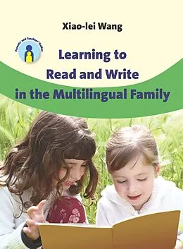 E-Book (epub) Learning to Read and Write in the Multilingual Family von Xiao-Lei Wang