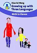 E-Book (epub) Growing up with Three Languages von Xiao-Lei Wang