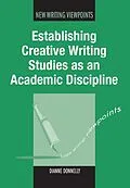 E-Book (epub) Establishing Creative Writing Studies as an Academic Discipline von Dianne Donnelly
