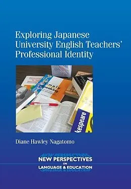 E-Book (epub) Exploring Japanese University English Teachers' Professional Identity von Diane Hawley Nagatomo