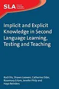 ePUB Implicit and Explicit Knowledge in Second Language Learning, Testing and Teaching von Rod Ellis, Shawn Loewen, Catherine Elder