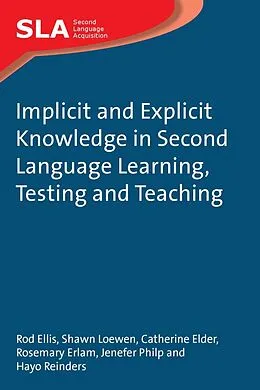 ePUB Implicit and Explicit Knowledge in Second Language Learning, Testing and Teaching von Rod Ellis, Shawn Loewen, Catherine Elder