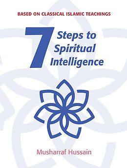 eBook (epub) Seven Steps to Spiritual Intelligence de Musharraf Hussain