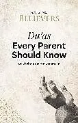 Kartonierter Einband Du'as Every Parent Should Know von Fatima Barkatulla