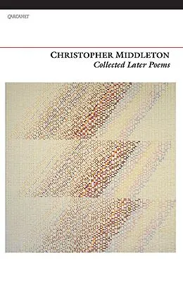 E-Book (epub) Collected Later Poems von Christopher Middleton