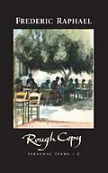 E-Book (epub) Rough Copy von Frederic Raphael