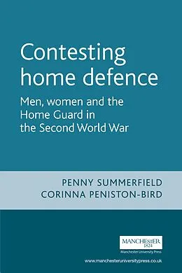 E-Book (pdf) Contesting home defence von Penny Summerfield, Corinna Peniston-Bird