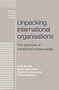 E-Book (pdf) Unpacking international organisations von Jarle Trondal, Martin Marcussen, Torbjorn Larsson