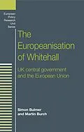 E-Book (epub) The Europeanisation of Whitehall von Simon Bulmer, Martin Burch