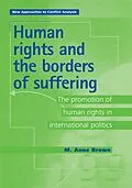 E-Book (epub) Human Rights and the Borders of Suffering von Anne Brown, M. Anne Brown