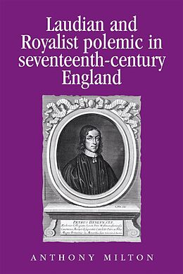 E-Book (epub) Laudian and Royalist polemic in seventeenth-century England von Anthony Milton