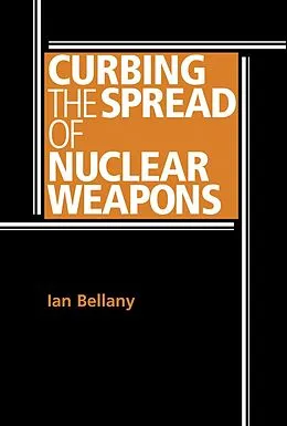 E-Book (epub) Curbing the spread of nuclear weapons von Ian Bellany