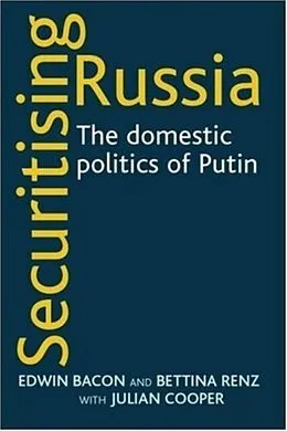 E-Book (epub) Securitising Russia von Edwin Bacon, Bettina Renz, Julian Cooper