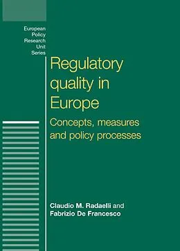 E-Book (epub) Regulatory quality in Europe von Claudio Radaelli, Fabrizio De Francesco