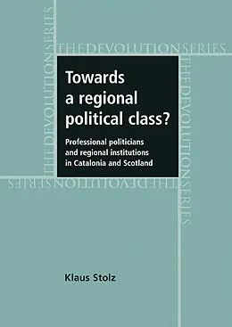 E-Book (epub) Towards a regional political class? von Klaus Stolz