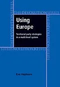 ePUB Using Europe: territorial party strategies in a multi-level system von Eve Hepburn