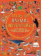 Fester Einband Atlas of Animal Adventures von Rachel Williams, Emily Hawkins