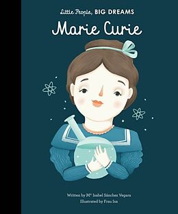 Fester Einband Little People, Big Dreams: Marie Curie von Maria Isabel Sanchez Vegara