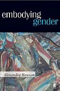 E-Book (pdf) Embodying Gender von Alexandra Howson