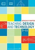 E-Book (pdf) Teaching Design and Technology 3 - 11 von Douglas Newton