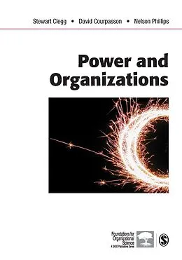E-Book (pdf) Power and Organizations von Stewart R Clegg, David Courpasson, Nelson X. Phillips