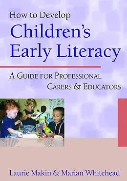 E-Book (pdf) How to Develop Children's Early Literacy von Laurie Makin, Marian R Whitehead