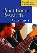 E-Book (pdf) Practitioner Research for Teachers von Diana M Burton, Steve Bartlett