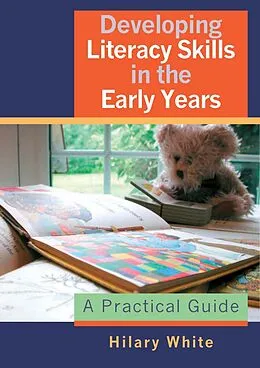 E-Book (pdf) Developing Literacy Skills in the Early Years von Hilary White